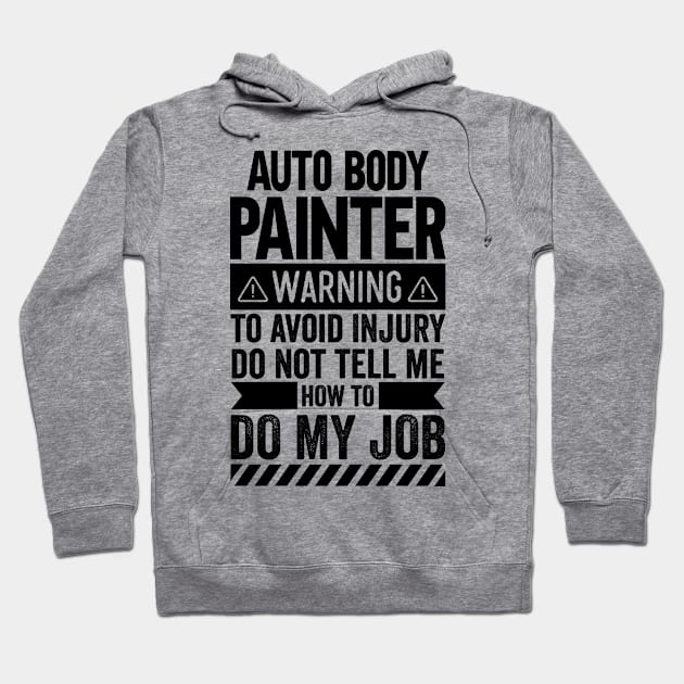 Auto Body Painter Warning Hoodie by Stay Weird